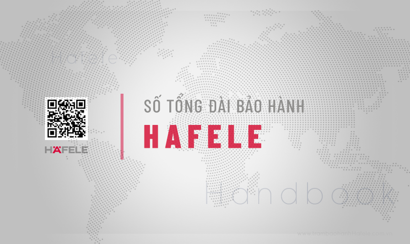Tổng đài Hafele | Hotline bảo hành Hafele miễn phí toàn quốc 2 Tổng đài Hafele | Hotline bảo hành Hafele miễn phí toàn quốc
