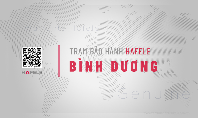 Trung tâm bảo hành Hafele tại Bình Dương | Địa chỉ duy nhất 7 Giới thiệu thông tin về Trung tâm bảo hành Hafele tại Bình Dương