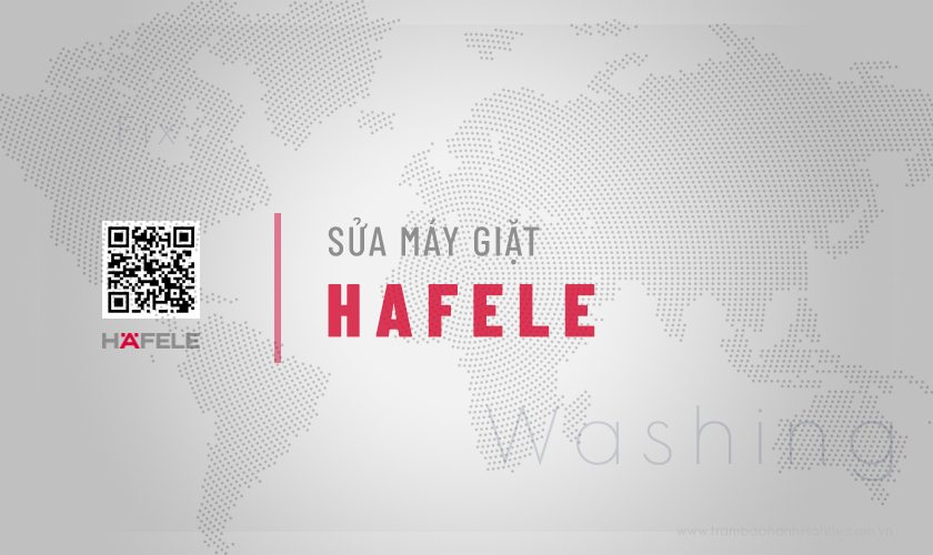 Sửa máy giặt Hafele: Chính hãng, Uy tín số #1 Việt Nam 11 Giới thiệu dịch vụ sửa máy giặt Hafele: Chính hãng, Uy tín số #1 Việt Nam do Trạm bảo hành Hafele VN cung cấp