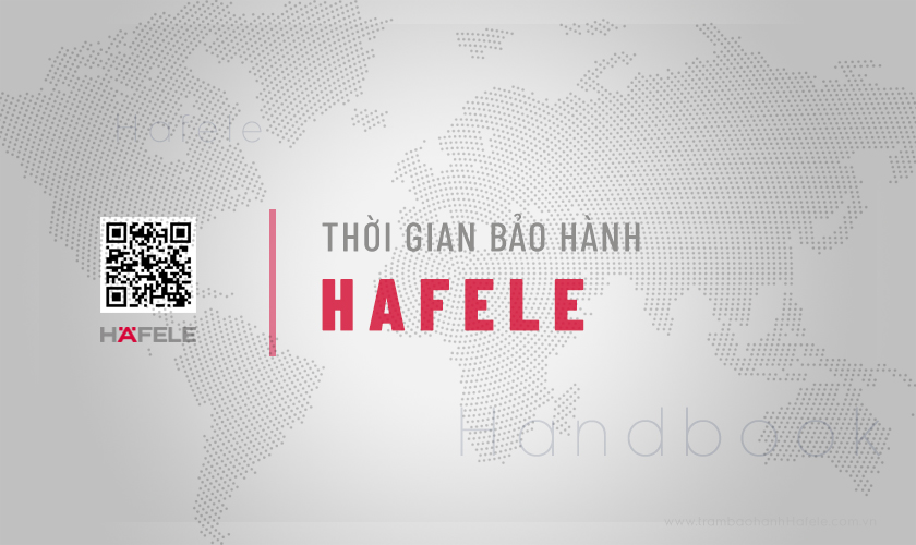 Chia sẻ thông tin về Thông tin về thời gian bảo hành Hafele